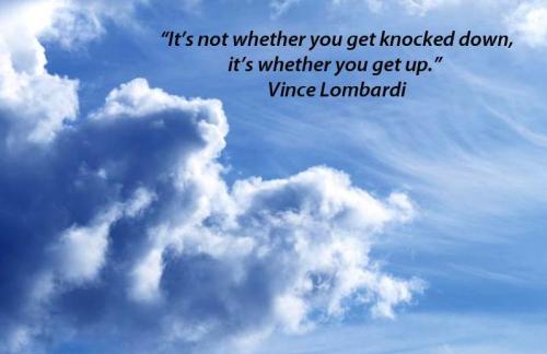-not-whether-you-get-knocked-down--whether-you-get-up. Vince-Lombardi-